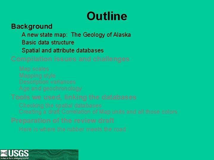Background Outline A new state map: The Geology of Alaska Basic data structure Spatial