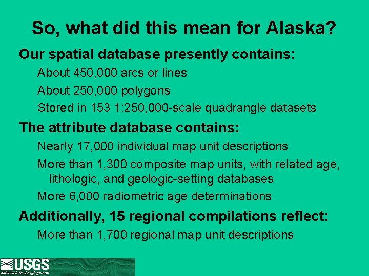 So, what did this mean for Alaska? Our spatial database presently contains: About 450,