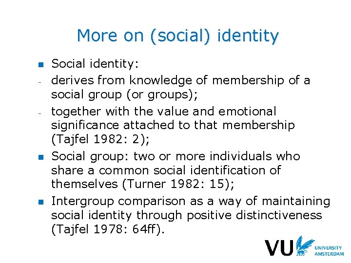 More on (social) identity n ₋ ₋ n n Social identity: derives from knowledge