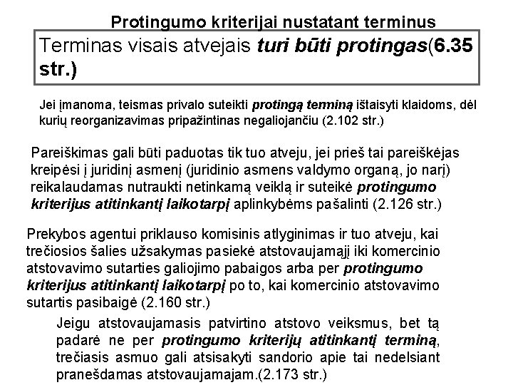 Protingumo kriterijai nustatant terminus Terminas visais atvejais turi būti protingas(6. 35 str. ) Jei