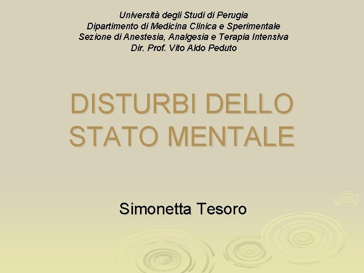 Università degli Studi di Perugia Dipartimento di Medicina Clinica e Sperimentale Sezione di Anestesia,