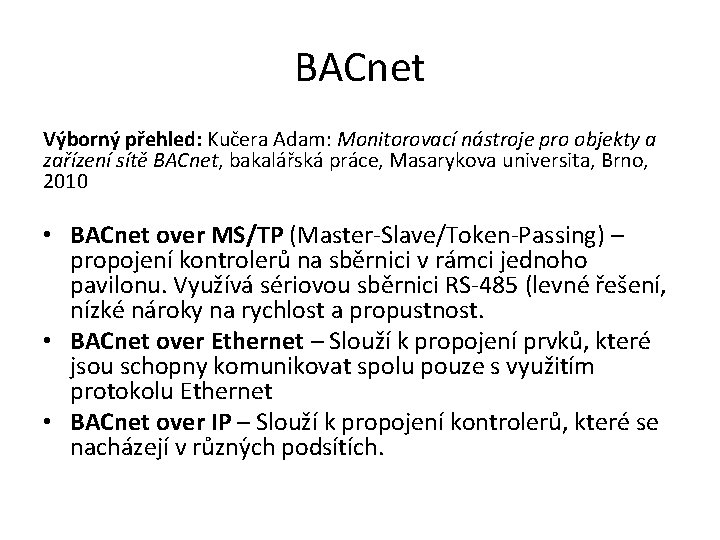 BACnet Výborný přehled: Kučera Adam: Monitorovací nástroje pro objekty a zařízení sítě BACnet, bakalářská