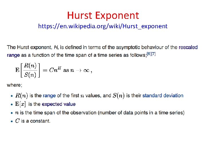 Hurst Exponent https: //en. wikipedia. org/wiki/Hurst_exponent 