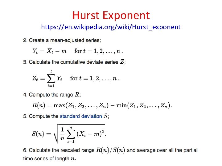 Hurst Exponent https: //en. wikipedia. org/wiki/Hurst_exponent 