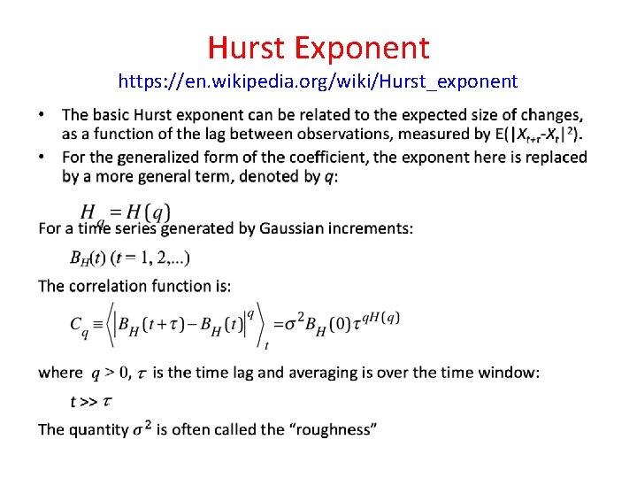 Hurst Exponent https: //en. wikipedia. org/wiki/Hurst_exponent • 