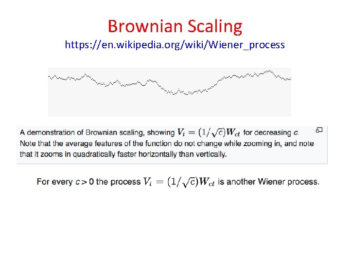 Brownian Scaling https: //en. wikipedia. org/wiki/Wiener_process 