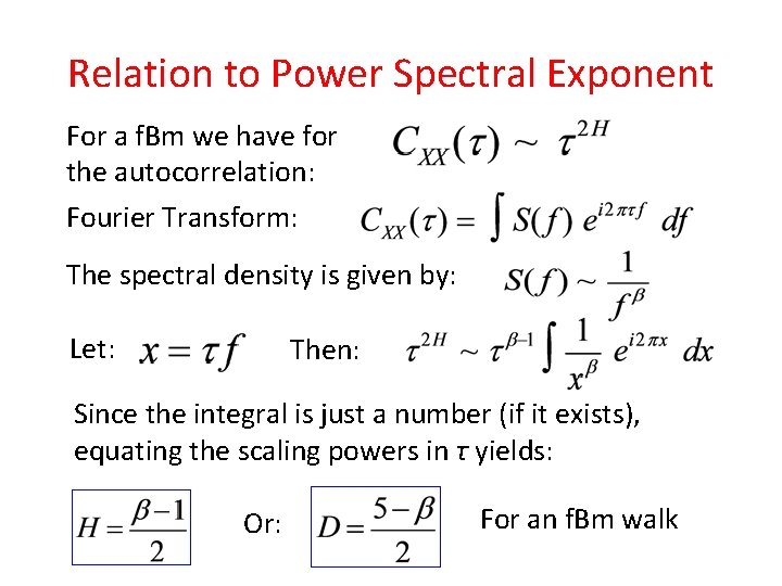 Relation to Power Spectral Exponent For a f. Bm we have for the autocorrelation:
