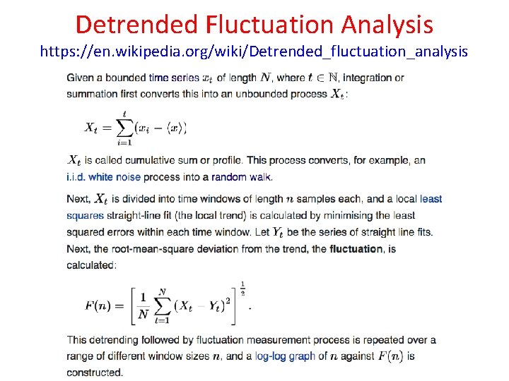 Detrended Fluctuation Analysis https: //en. wikipedia. org/wiki/Detrended_fluctuation_analysis 
