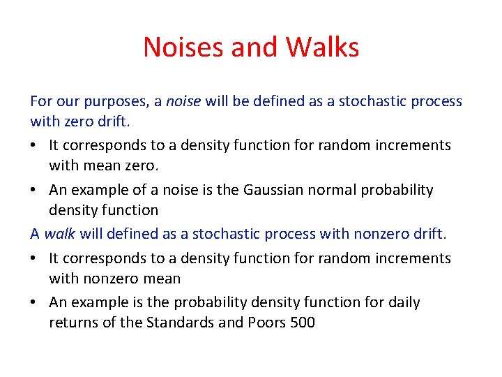 Noises and Walks For our purposes, a noise will be defined as a stochastic