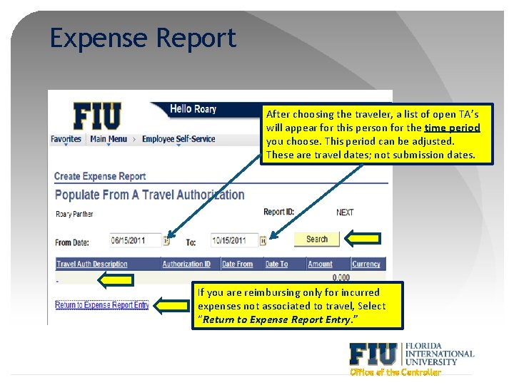 Expense Report After choosing the traveler, a list of open TA’s will appear for