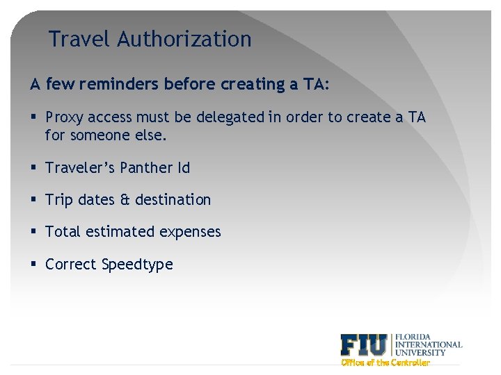 Travel Authorization A few reminders before creating a TA: § Proxy access must be