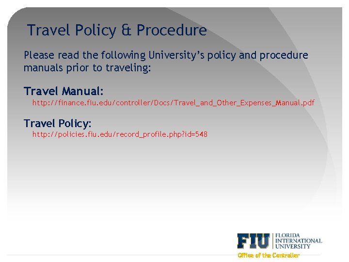 Travel Policy & Procedure Please read the following University’s policy and procedure manuals prior