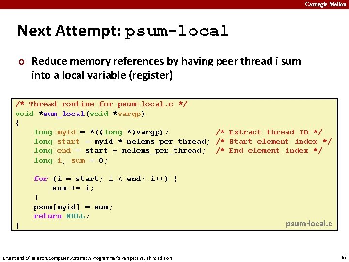 Carnegie Mellon Next Attempt: psum-local ¢ Reduce memory references by having peer thread i