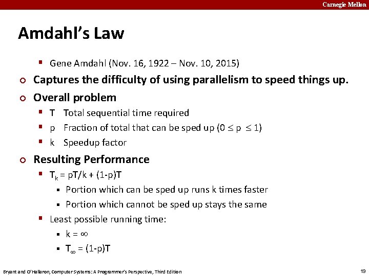 Carnegie Mellon Amdahl’s Law § Gene Amdahl (Nov. 16, 1922 – Nov. 10, 2015)