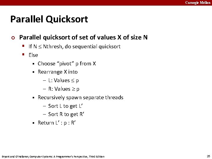 Carnegie Mellon Parallel Quicksort ¢ Parallel quicksort of set of values X of size