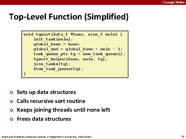 Carnegie Mellon Top-Level Function (Simplified) void tqsort(data_t *base, size_t nele) { init_task(nele); global_base =