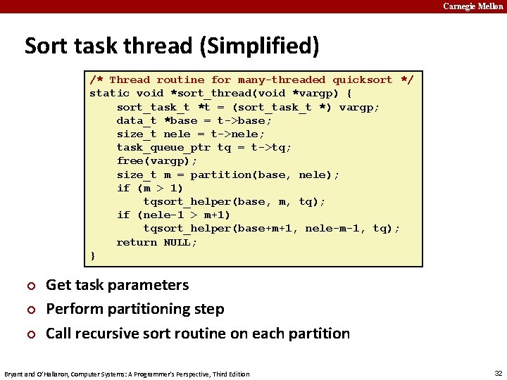 Carnegie Mellon Sort task thread (Simplified) /* Thread routine for many-threaded quicksort */ static