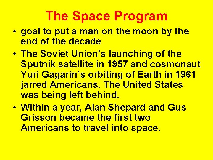 The Space Program • goal to put a man on the moon by the