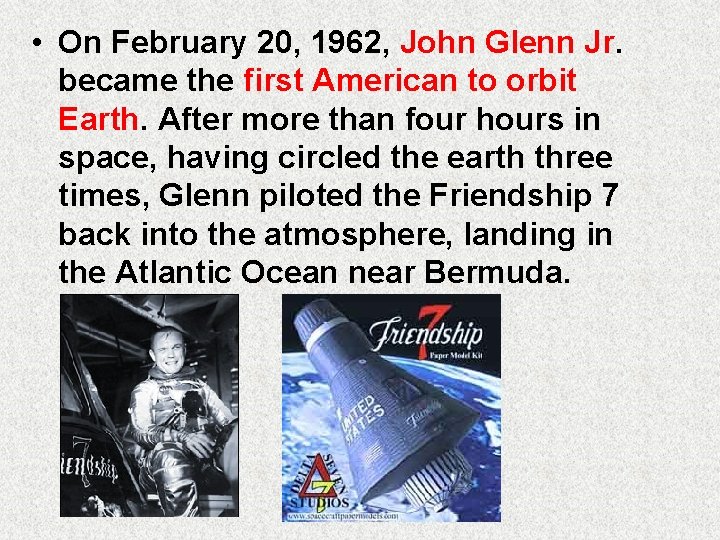  • On February 20, 1962, John Glenn Jr. became the first American to