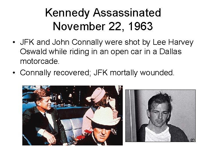 Kennedy Assassinated November 22, 1963 • JFK and John Connally were shot by Lee
