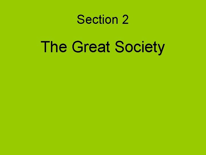 Section 2 The Great Society 