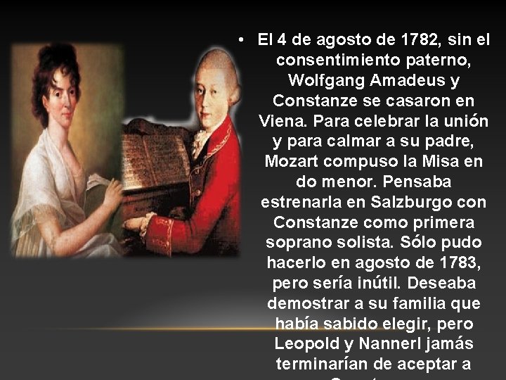  • El 4 de agosto de 1782, sin el consentimiento paterno, Wolfgang Amadeus