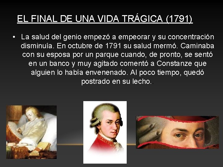 EL FINAL DE UNA VIDA TRÁGICA (1791) • La salud del genio empezó a