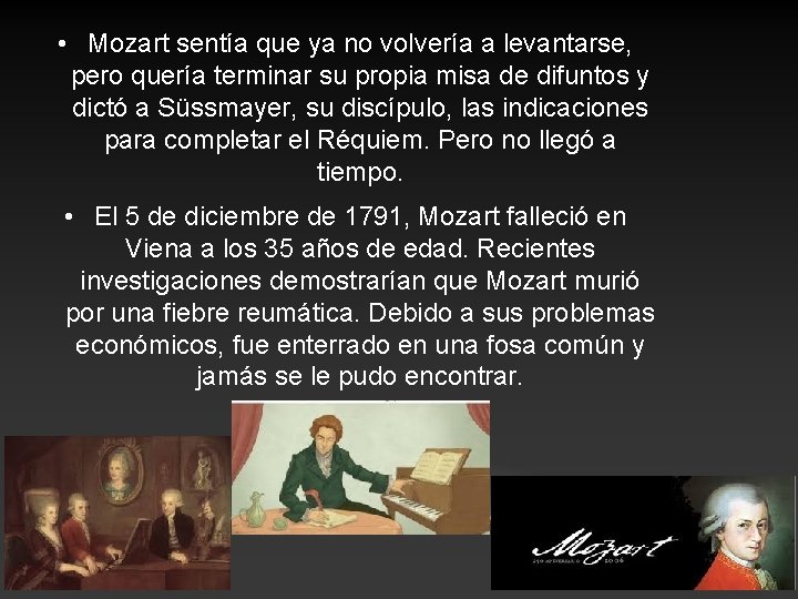  • Mozart sentía que ya no volvería a levantarse, pero quería terminar su