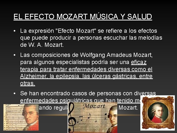 EL EFECTO MOZART MÚSICA Y SALUD • La expresión "Efecto Mozart" se refiere a