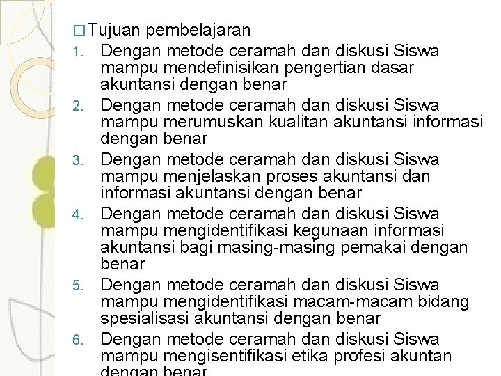 � Tujuan pembelajaran 1. Dengan metode ceramah 2. 3. 4. 5. 6. dan diskusi