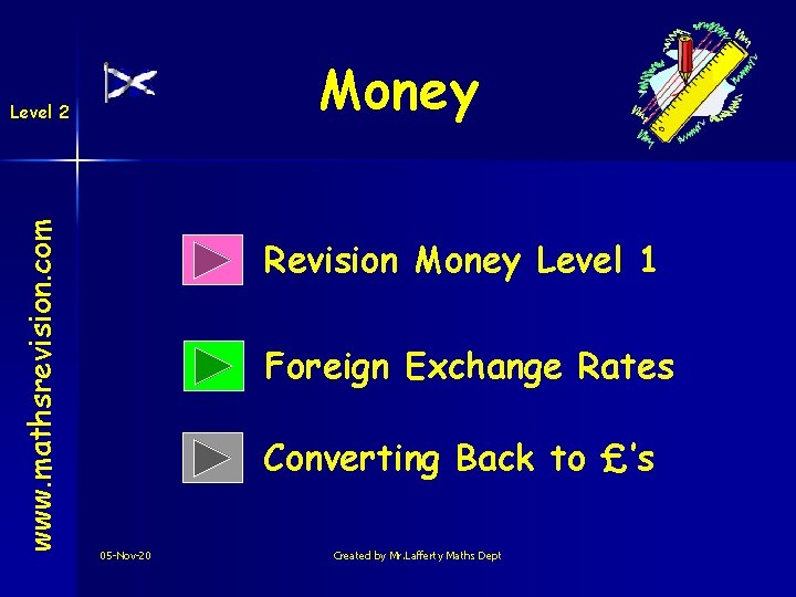 Money www. mathsrevision. com Level 2 Revision Money Level 1 Foreign Exchange Rates Converting