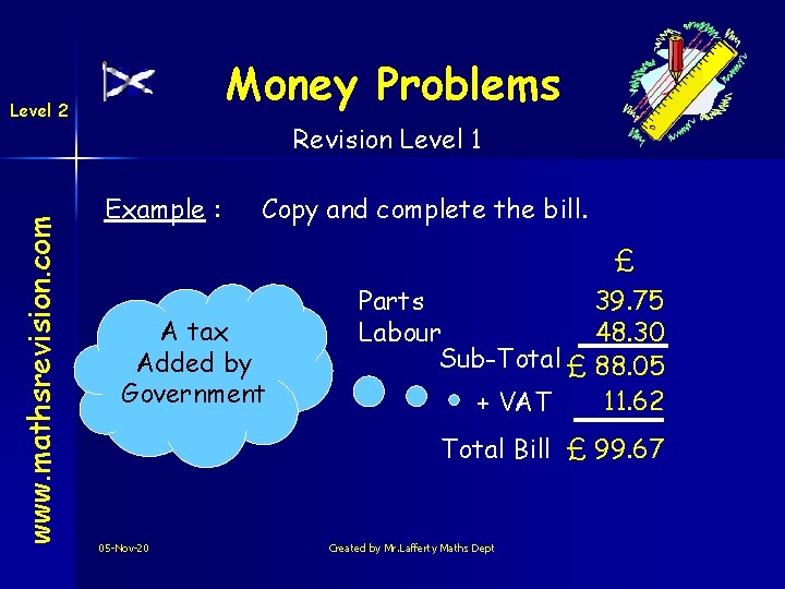 Money Problems www. mathsrevision. com Level 2 Revision Level 1 Example : Copy and