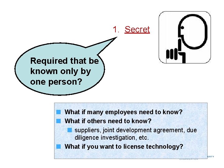 1. Secret Required that be known only by one person? What if many employees