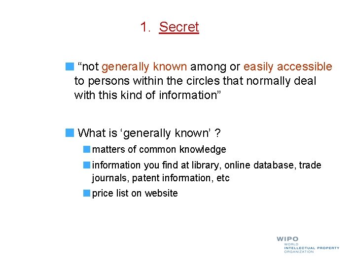1. Secret “not generally known among or easily accessible to persons within the circles