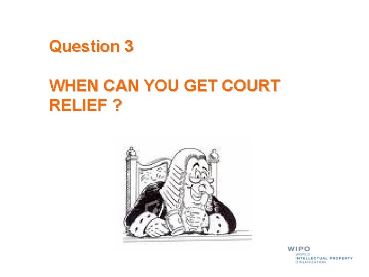 Question 3 WHEN CAN YOU GET COURT RELIEF ? 
