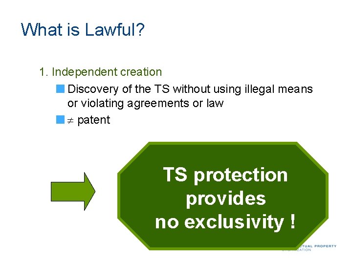 What is Lawful? 1. Independent creation Discovery of the TS without using illegal means