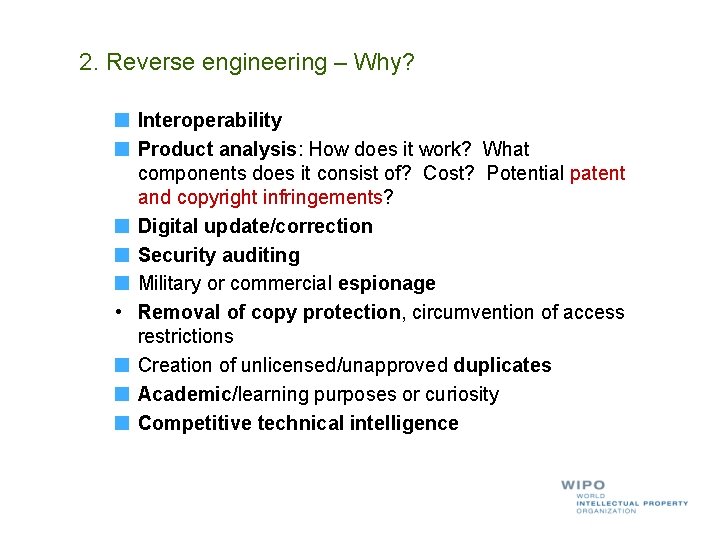 2. Reverse engineering – Why? Interoperability Product analysis: How does it work? What components