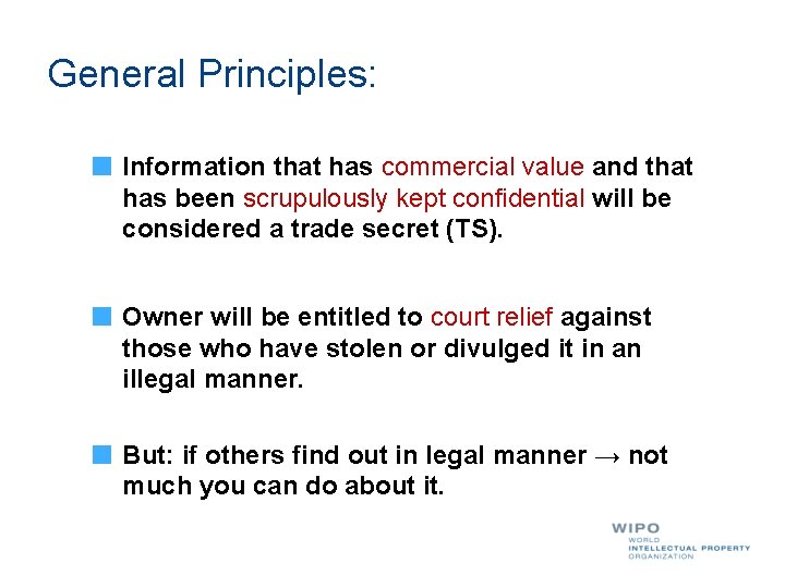 General Principles: Information that has commercial value and that has been scrupulously kept confidential