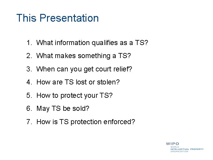 This Presentation 1. What information qualifies as a TS? 2. What makes something a
