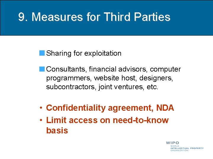 9. Measures for Third Parties Sharing for exploitation Consultants, financial advisors, computer programmers, website