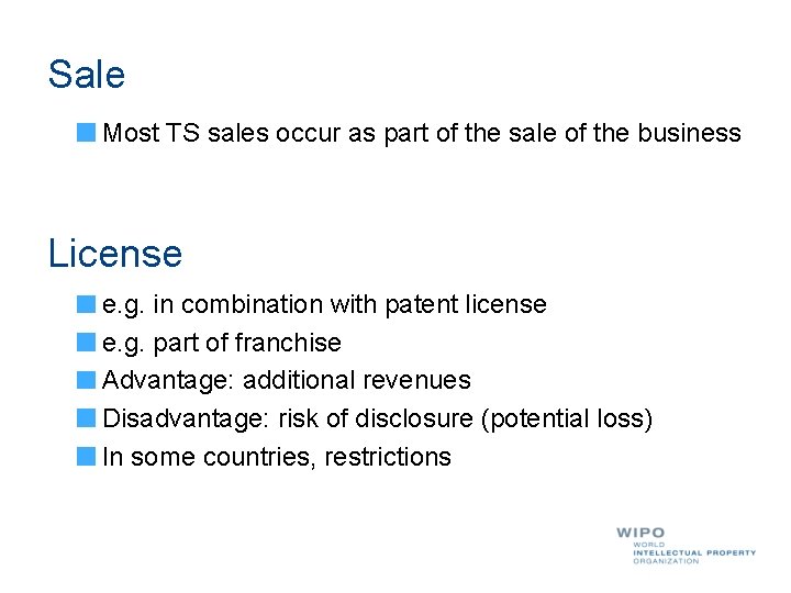 Sale Most TS sales occur as part of the sale of the business License