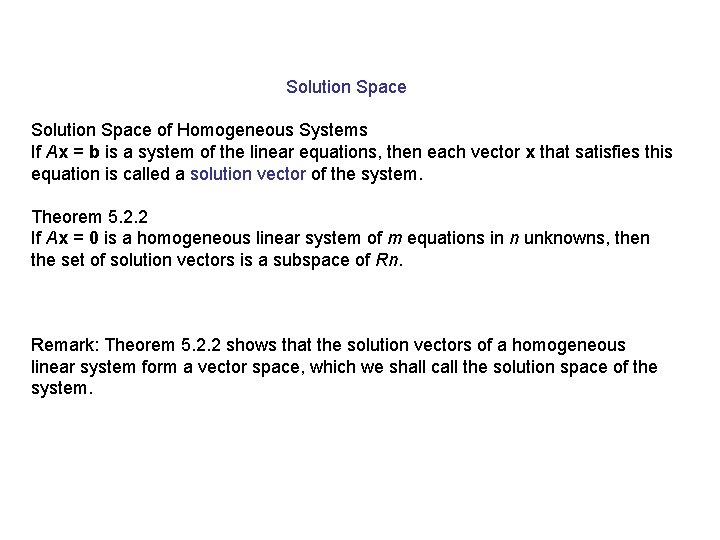 Solution Space of Homogeneous Systems If Ax = b is a system of the