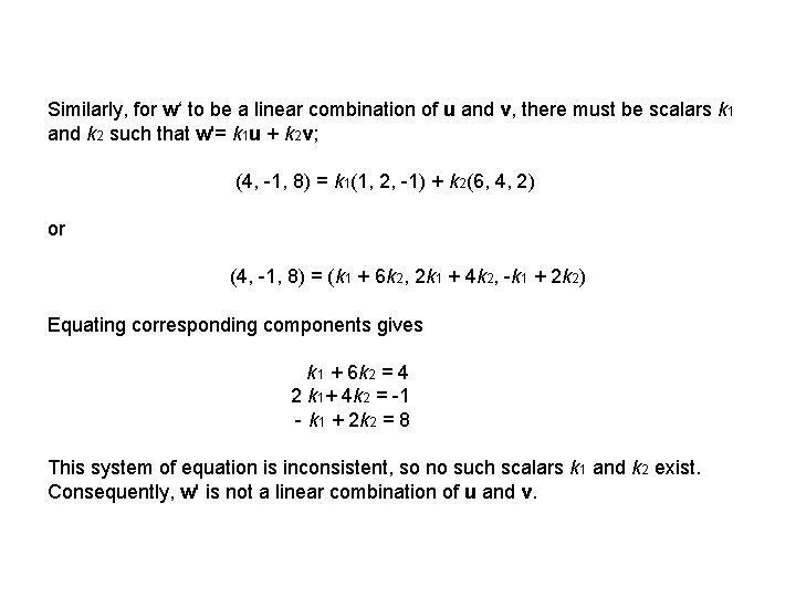 Similarly, for w‘ to be a linear combination of u and v, there must