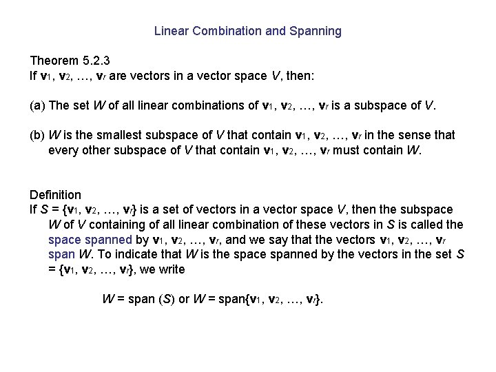 Linear Combination and Spanning Theorem 5. 2. 3 If v 1, v 2, …,