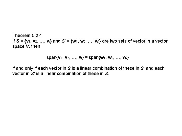 Theorem 5. 2. 4 If S = {v 1, v 2, …, vr} and