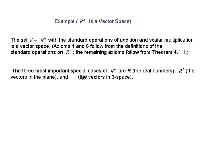 Example ( Is a Vector Space) The set V = with the standard operations