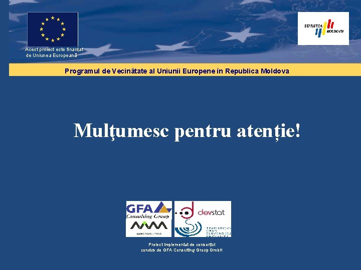  Acest proiect este finanțat de Uniunea Europeană Programul de Vecinătate al Uniunii Europene