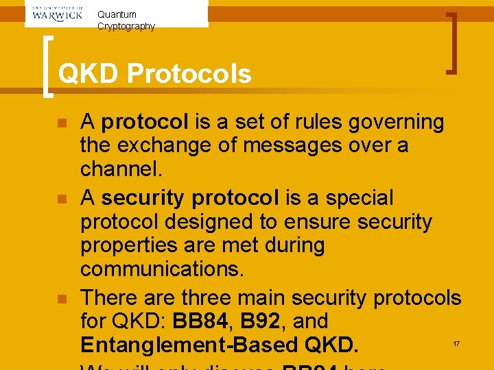 Quantum Cryptography QKD Protocols n n n A protocol is a set of rules