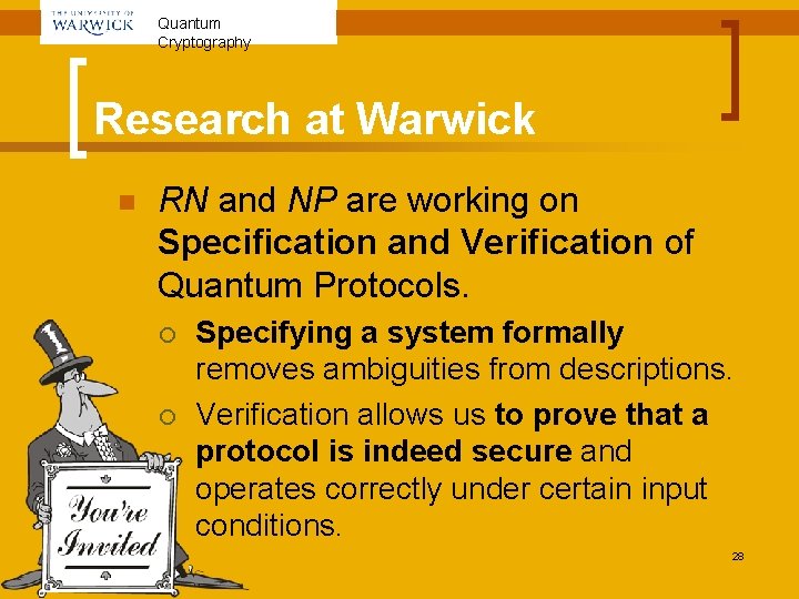 Quantum Cryptography Research at Warwick n RN and NP are working on Specification and