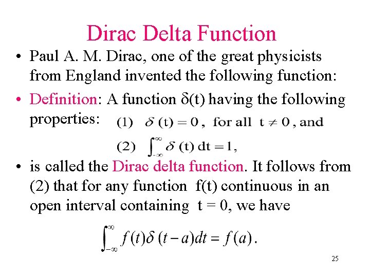 Dirac Delta Function • Paul A. M. Dirac, one of the great physicists from